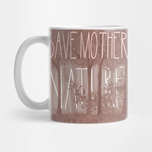 Save Mother Nature Mug